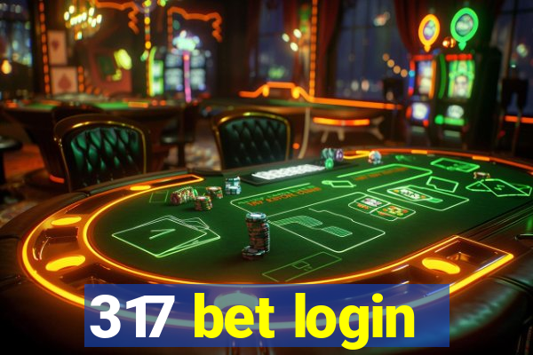 317 bet login